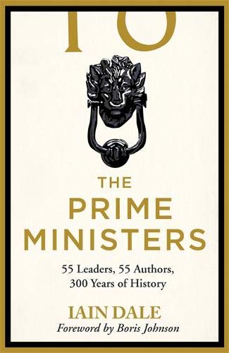 The Prime Ministers: 55 Leaders, 55 Authors, 300 Years of History Francais PDF