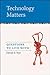 Technology Matters: Questions to Live With (The MIT Press)