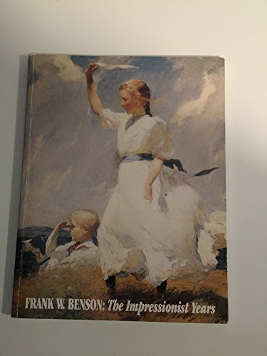 Frank W. Benson the Impressionist Years 0945936001 Book Cover