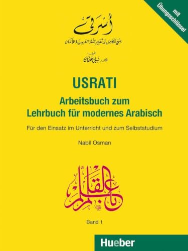 Usrati, Band 1: Für den Einsatz im Unterricht und zum Selbststudium / Arbeitsbuch zum Lehrbuch für modernes Arabisch (Usrati - Lehrbuch für modernes Arabisch)