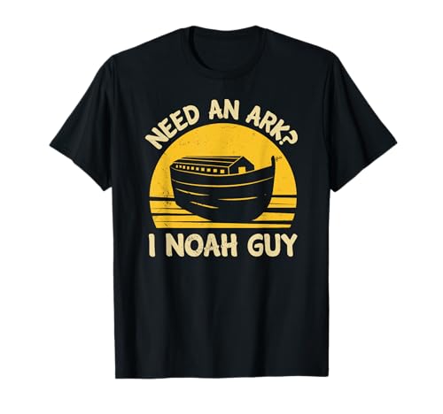Necesito un arca I Noah Guy Humorístico Arca cristiana Camiseta