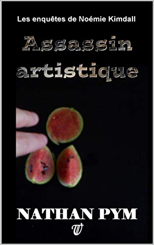 Assassin artistique: Les enquêtes de Noémie Kimdall Gratuit