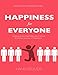 Happiness for Everyone: Applying a Universal Happiness Formula to the Four Sources of Happiness (English Edition)
