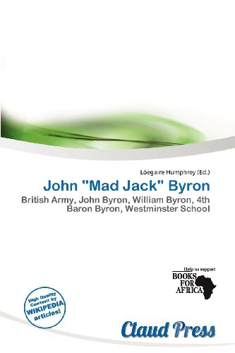 John "Mad Jack" Byron: British Army, John Byron, William Byron, 4th Baron Byron, Westminster School
