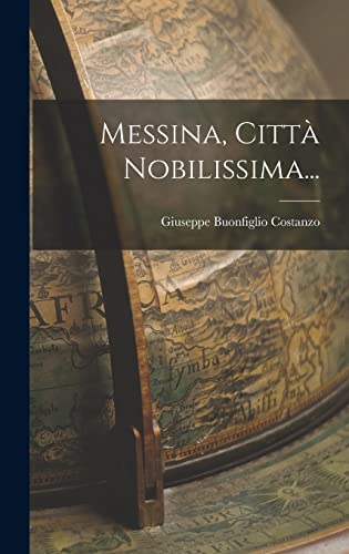 Messina, Città Nobilissima... (Italian Edition)