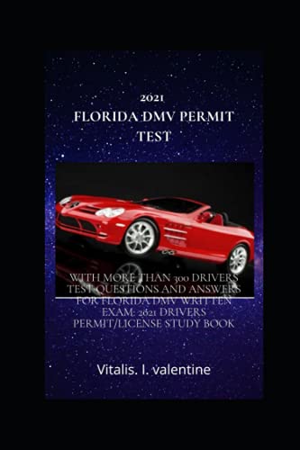 2021 FLORIDA DMV PERMIT TEST: With more than 300 Drivers test questions and answers for Florida DMV written Exam: 2021 Drivers Permit/License Study Book