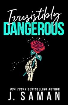 Irresistibly Dangerous: Special Edition Cover (Irresistibly Yours Special Edition Covers)