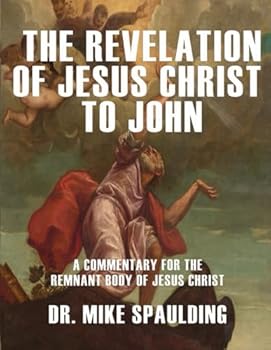 The Revelation of Jesus Christ to John