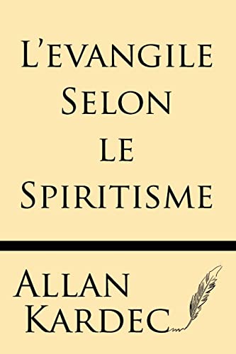 L'evangile Selon le Spiritisme (French Edition)
