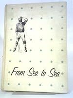 FROM SEA TO SEA; THE STORY OF CANADA IN THE NINETEENTH CENTURY 0460918281 Book Cover
