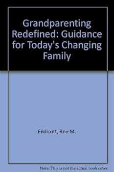 Paperback Grandparenting Redefined: Guidance for Today's Changing Family Book