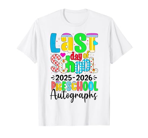 Last Day of School Autographs 2025-2026 Preschool Graduation T-Shirt