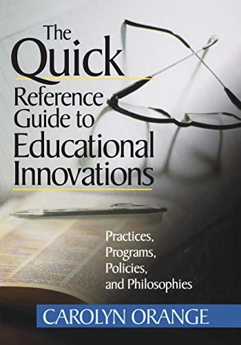 The Quick Reference Guide to Educational Innovations: Practices, Programs, Policies, and Philosophies