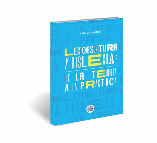 LECTOESCRITURA Y DISLEXIA. DE LA TEORIA A LA PRACTICA