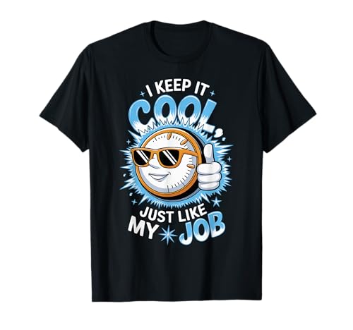 HVAC Lo mantengo fresco como si fuera mi trabajo Camiseta
