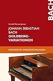 Johann Sebastian Bach: Goldberg-Variationen (Bärenreiter-Werkeinführungen)