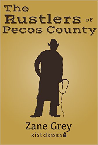 The Rustlers of Pecos County (Xist Classics)