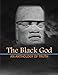 The Black God: An Anthology of the truth