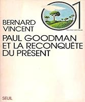 Paul Goodman et la reconquête du présent (01 Techno-critique) 2020043904 Book Cover