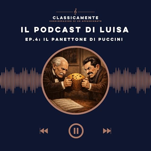 Ep.4: Il panettone di Puccini