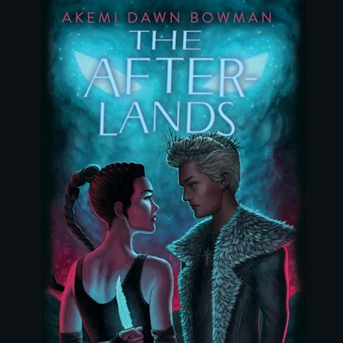 The Afterlands Audiobook By Akemi Dawn Bowman cover art