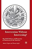Intervention Without Intervening?: The OAS Defense and Promotion of Democracy in the Americas