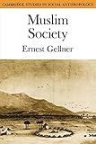 Muslim Society (Cambridge Studies in Social and Cultural Anthropology)