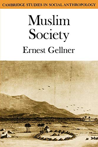 Muslim Society (Cambridge Studies in Social and Cultural Anthropology, Series Number 32)