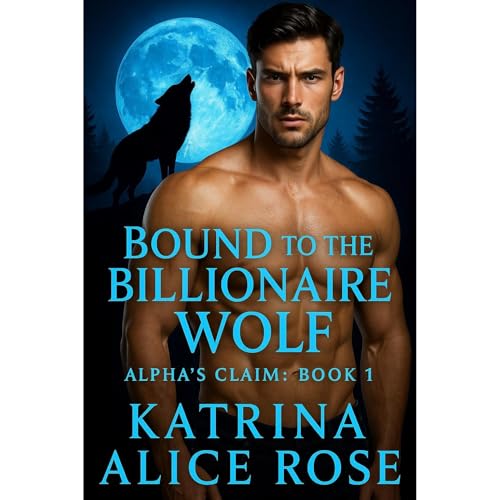 Bound to the Billionaire Wolf Audiolibro Por Katrina Alice Rose arte de portada