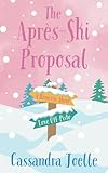 The Après-Ski Proposal: A Romcom About Love Off-Piste