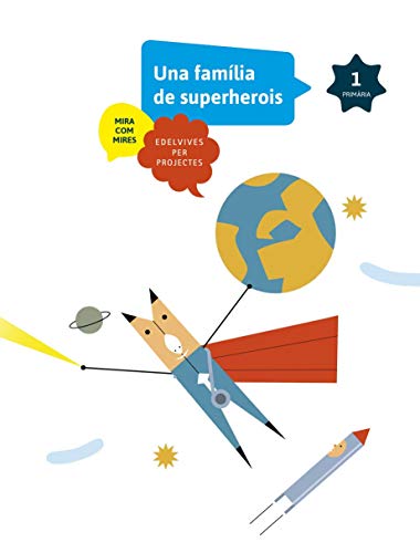 Projecte Mira com mires - 1 Primaria : Superherois