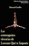 cambio krystal schwarz  Las extravagantes vivencias de Lorenzo Que te Importa: La adaptación al cambio, de animal a Hombre de Bronce o de desequilibrado a hombre equilibrado (Solo para hombres nº 1) (Spanish Edition)