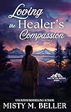 Loving the Healer’s Compassion (Call of the Rockies series Book 2)
