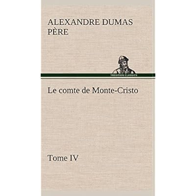 Le comte de Monte-Cristo, Tome IV