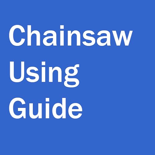 Chainsaw Using Guide