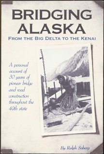 Paperback Bridging Alaska: From the Big Delta to the Kenai Book