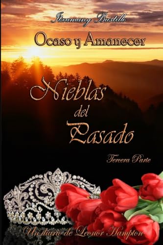 Nieblas del Pasado (tercera parte) (Saga Ocaso y Amanecer) (Spanish Edition)