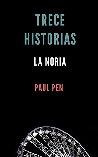 Trece historias: La noria (Spanish Edition)