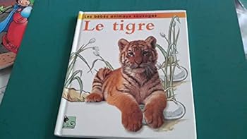 Hardcover Le tigre (Les bébés animaux sauvages) [French] Book