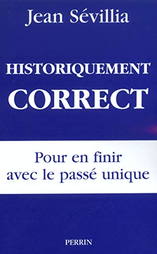  Historiquement correct : Pour en finir avec le passé unique PDF Ebook En Ligne