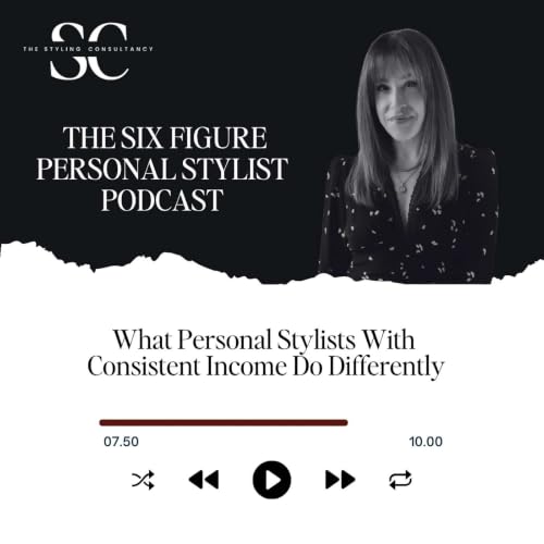What Personal Stylists With Consistent Income Do Differently