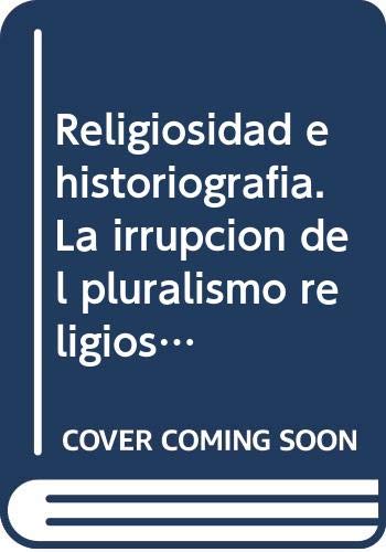 Religiosidad e historiografia: lairrupcion del pluralismo religiosoen América latina repercusion... (Acta Coloniensia)
