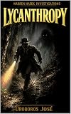 Warren Hasek Investigations — Lycanthropy (The Warren Hasek Investigations.)