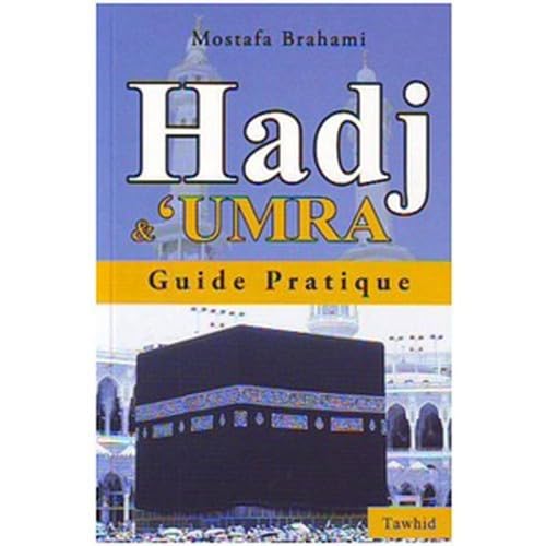 Hadj &amp; Umra - Guide pratique