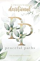 Peaceful Paths: A Twelve-Week Devotional 057823047X Book Cover