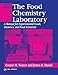 The Food Chemistry Laboratory: A Manual for Experimental Foods, Dietetics, and Food Scientists, Second Edition (Contemporary Food Science)