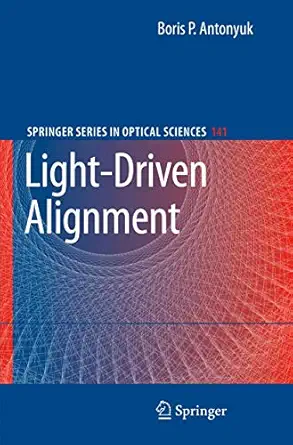 Light-Driven Alignment Softcover reprint of hardcover 1st ed. 2009 Edition-Wow! eBook