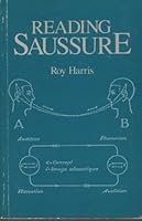 Reading Saussure: A Critical Commentary on the Cours De Linquistique Generale 0812690508 Book Cover