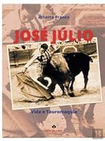 José Júlio - Vida e Tauromaquia (Portuguese Edition) 9896830630 Book Cover