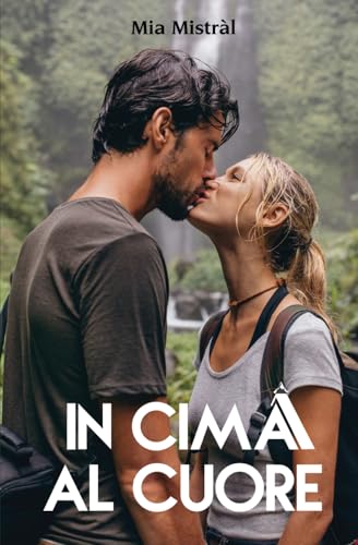 In cima al cuore (Italian Edition)